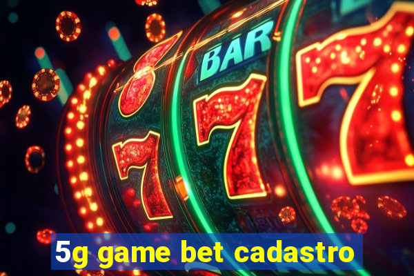 5g game bet cadastro